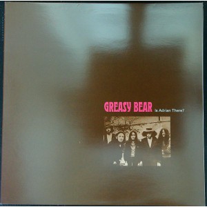 GREASY BEAR Is Adrian There? (Vinyl Revival – VR008) UK 2016 'Records Store Day issue' LP